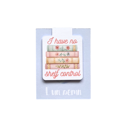 Semn de carte magnetic amuzant cu mesaj "No Shelf Control", perfect pentru cititorii care cumpără prea multe cărți și glume despre bibliofilie.