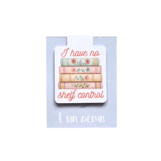 Semn de carte magnetic amuzant cu mesaj "No Shelf Control", perfect pentru cititorii care cumpără prea multe cărți și glume despre bibliofilie.